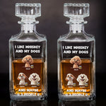 I Like Whiskey And My Dogs - Custom Decanter