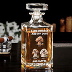 I Like Whiskey And My Dogs - Custom Decanter