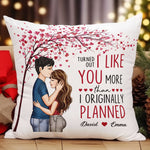 I Like You More Than I Originally Planned - Personalized Pillow (Insert Included)