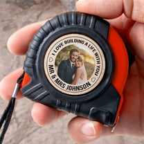 I Love Building A Life With You Groom Gift - Personalized Photo Tape Measure