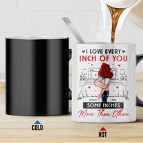 I Love Every Inch Of You - Personalized Color Changing Mug