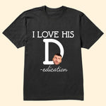 I Love Her P, I Love His D - Personalized Photo Matching Shirt