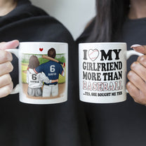 I Love My Girlfriend More Than Baseball - Personalized Mug