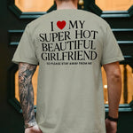 I Love My Girlfriend Stay Away From Me - Personalized Comfort Tee