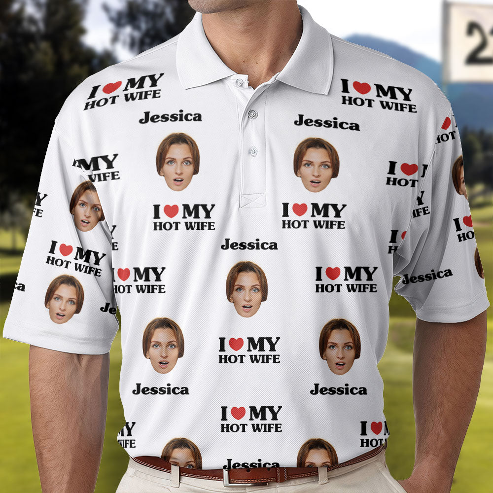 I Love My Hot Wife - Personalized Photo Polo Shirt