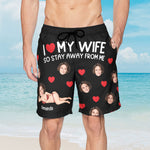 I Love My Wife So Stay Away From Me - Personalized Photo Men's Beach Shorts