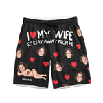 I Love My Wife So Stay Away From Me - Personalized Photo Men's Beach Shorts