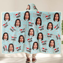 I Love My Wife, Husband - Personalized Photo Wearable Blanket Hoodie