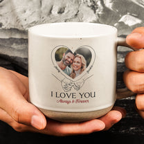 I Love You Always And Forever - Personalized Photo Pottery Mug