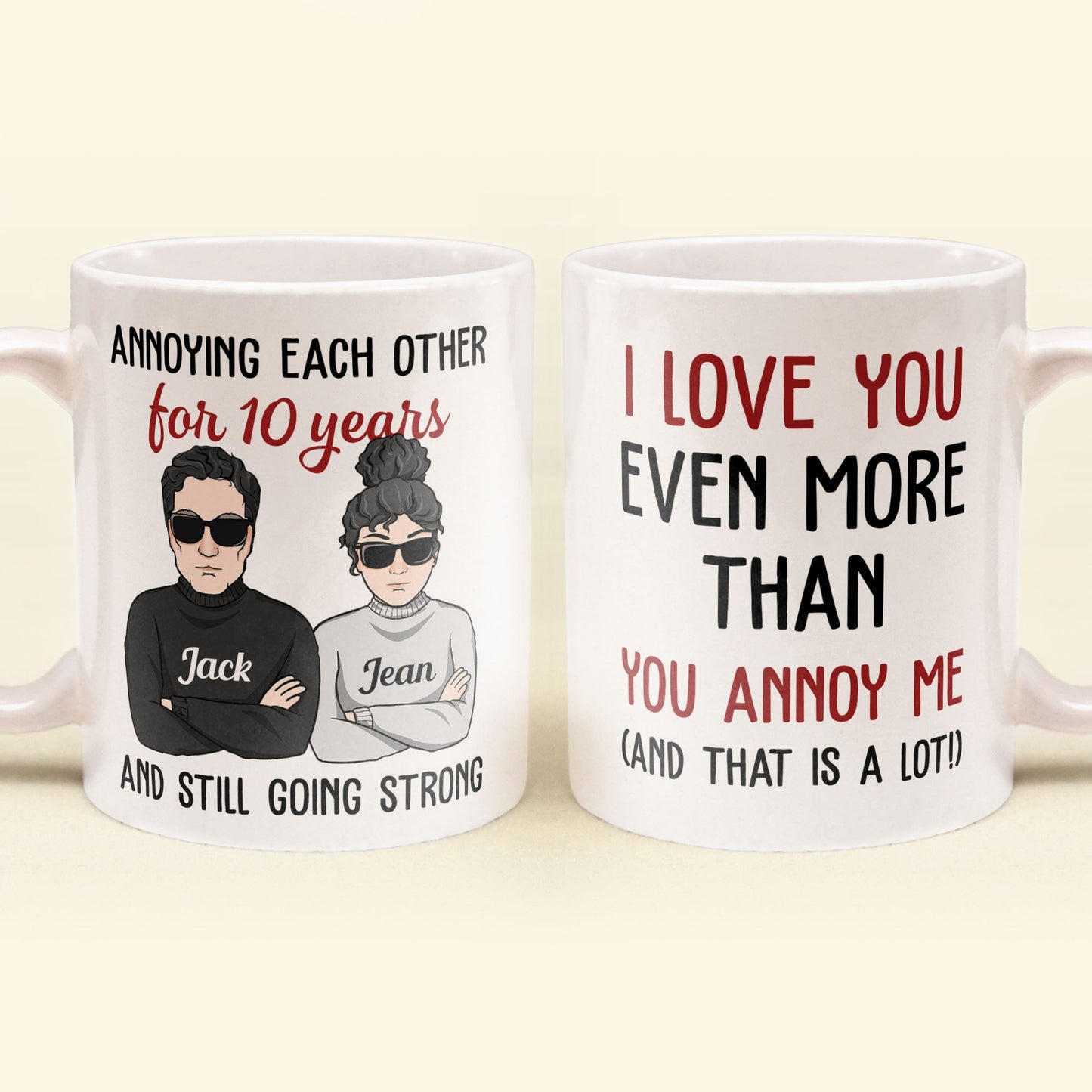 I Love You Even More Than You Annoy Me - Personalized Mug - Valentine's Day, Christmas Gift For Wife, Husband, Lovers