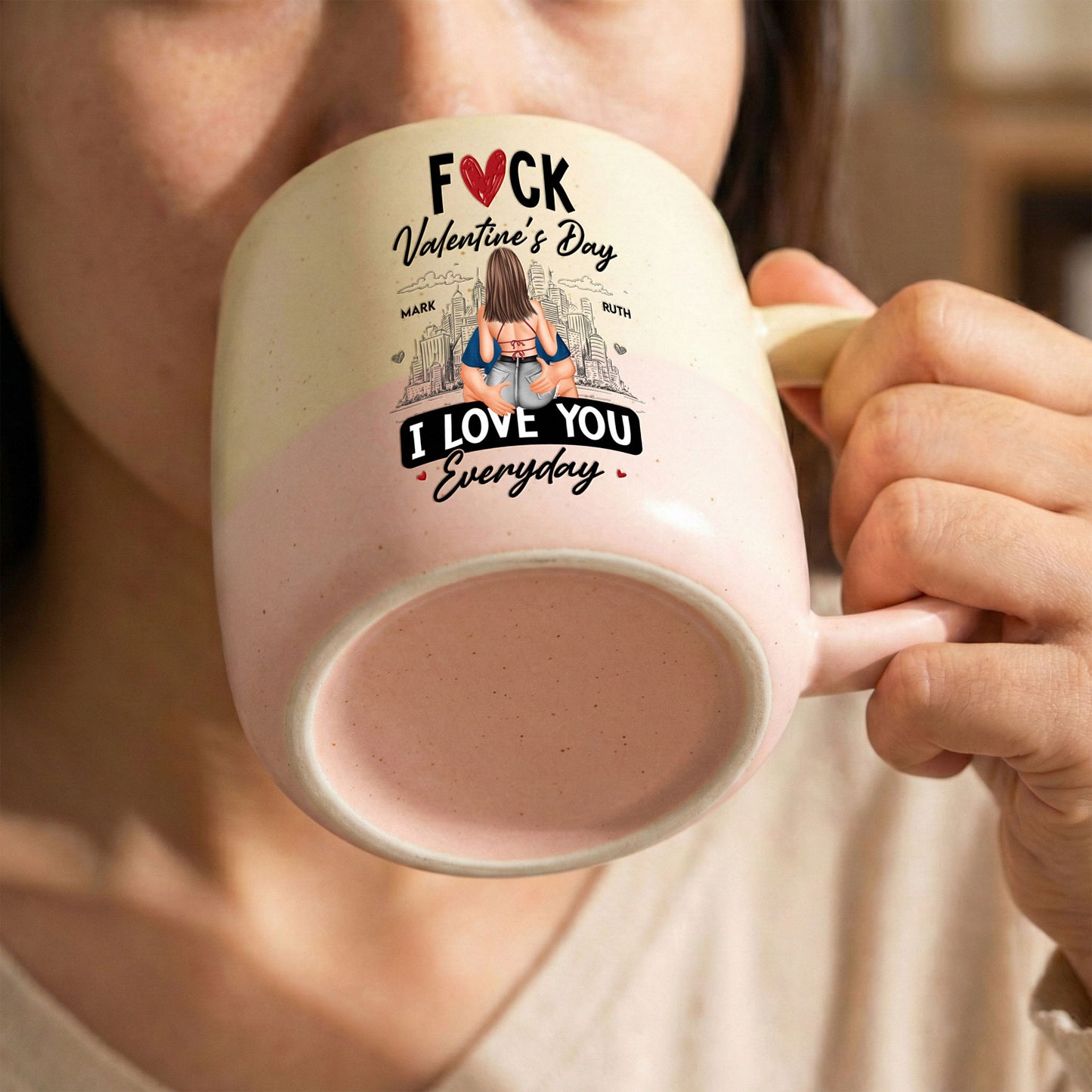 Fuck Valentine's Day I Love You Everyday - Personalized Two-Tone Mug