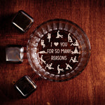 I Love You For So Many Reasons - Naughty & Funny - Personalized Engraved Whiskey Glass