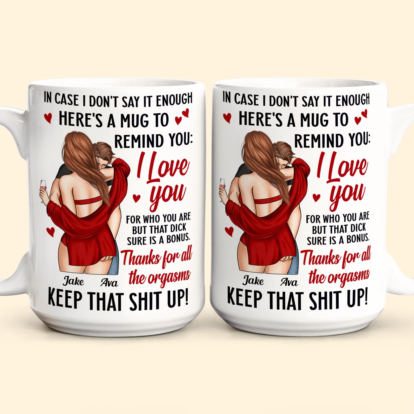 I Love You For Who You Are But That D*ck Sure Is A Bonus Funny Mug - Personalized Mug