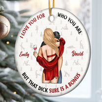 I Love You For Who You Are But That Sure Is A Bonus - Personalized Ceramic Ornament