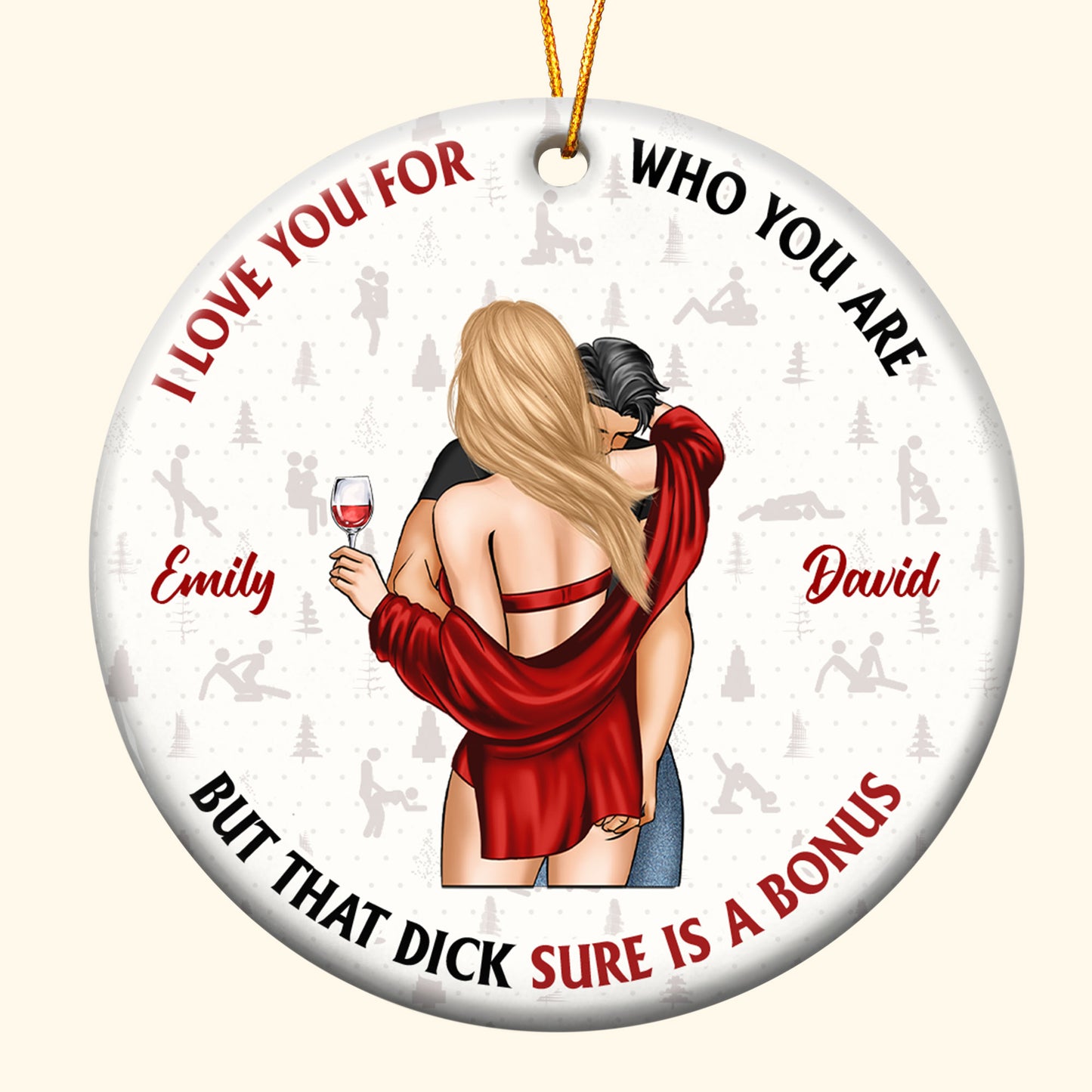 I Love You For Who You Are But That Sure Is A Bonus - Personalized Ceramic Ornament