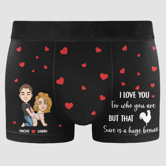 I Love You For Who You Are But That Sure Is A Bonus - Personalized Men's Boxer Briefs
