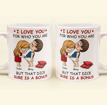 I Love You For Who You Are - Personalized Mug