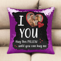 I Love You, Hug This Pillow - Custom Sequin Photo Pillow