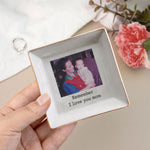 I Love You Mom - Personalized Photo Jewelry Dish