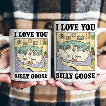 I Love You Silly Goose Funny Couple Mug - Personalized Mug