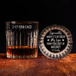 I Love Your Face Especially Naughty Gifts For Husband, BF - Personalized Engraved Whiskey Glass
