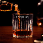 I Love Your Face Especially Naughty Gifts For Husband, BF - Personalized Engraved Whiskey Glass