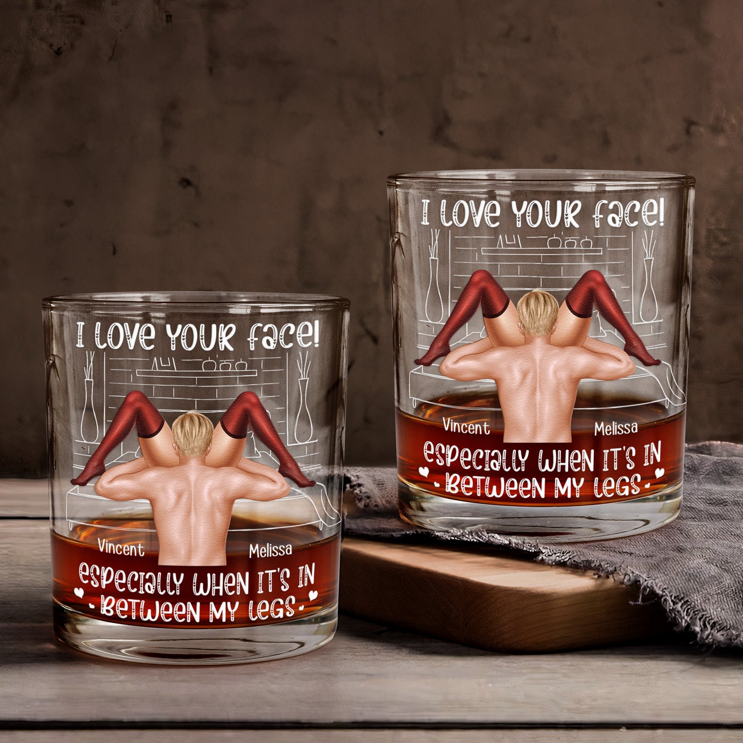 I Love Your Face Especially When It's Between My Legs - Personalized Whiskey Glass