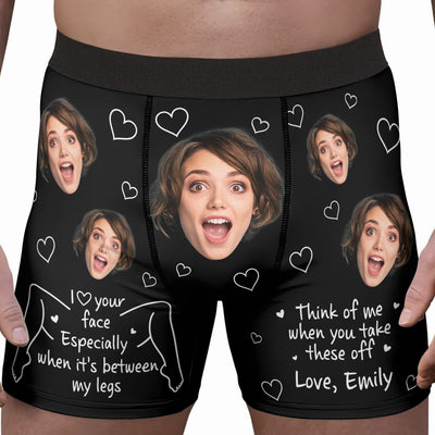 I Love Your Face Especially When It's Between My Legs - For Him - Personalized Men's Boxer Briefs