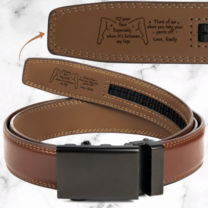 I Love Your Face Especially When It's Between My Legs - Naughty Gift For Him - Personalized Leather Belt With Engraved Buckle
