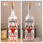 I Love Your Face Especially When It's In Between My Legs - Personalized Bottle Lamp