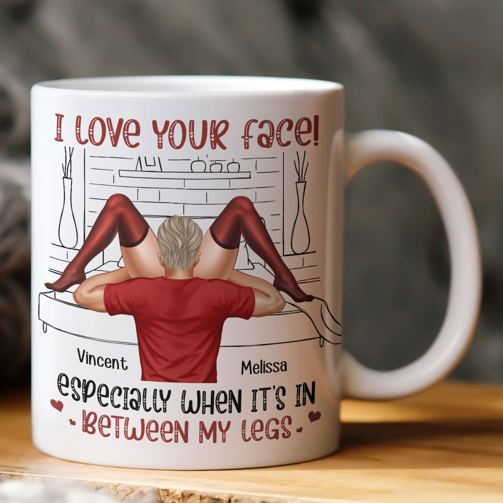 I Love Your Face Especially When It's In Between My Legs - Personalized Mug