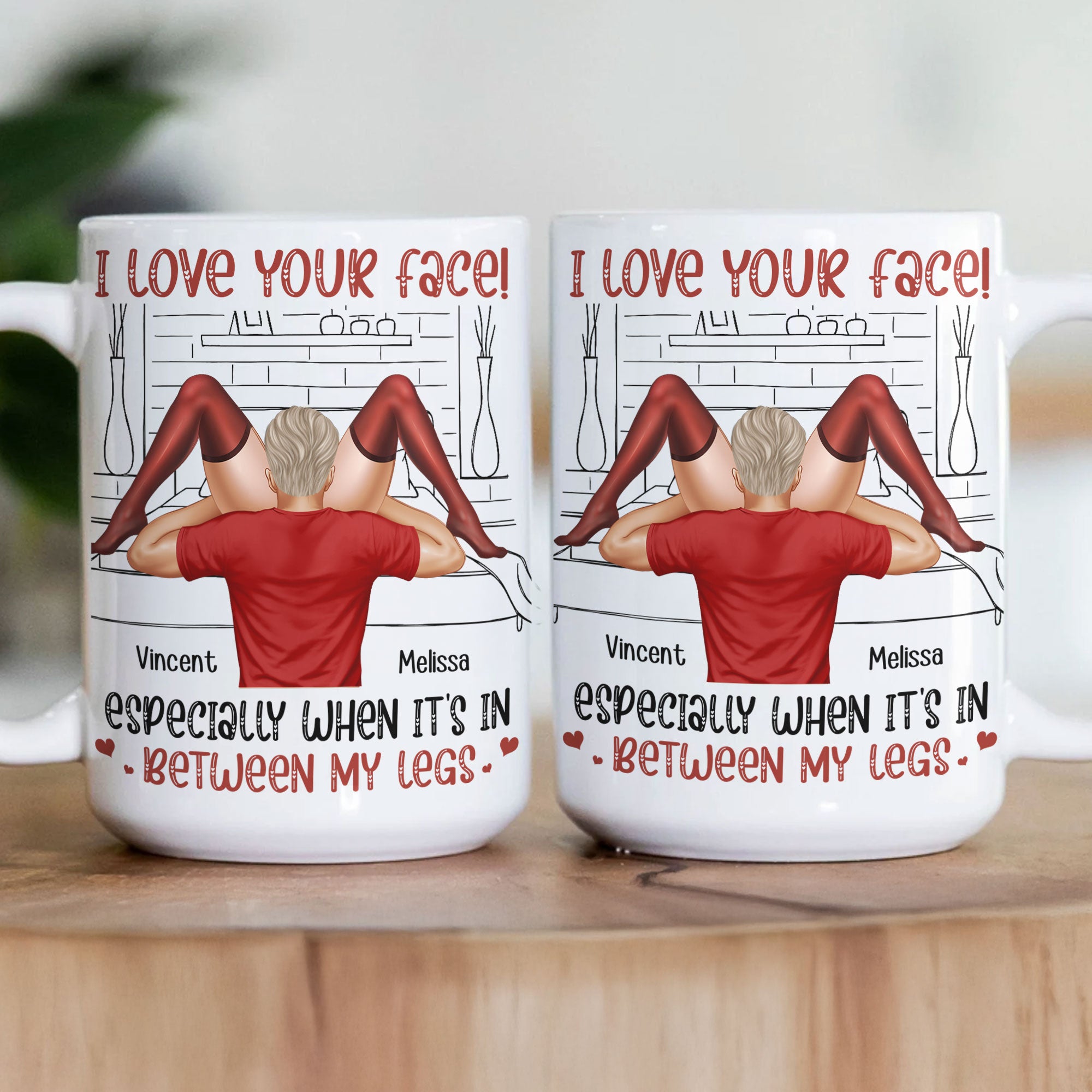 I Love Your Face Especially When It's In Between My Legs - Personalized Mug