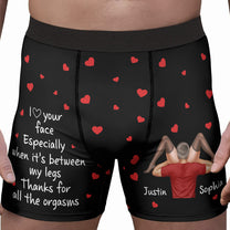 I Love Your Face Especially When It's Between My Legs Gifts For Him - Personalized Men's Boxer Briefs