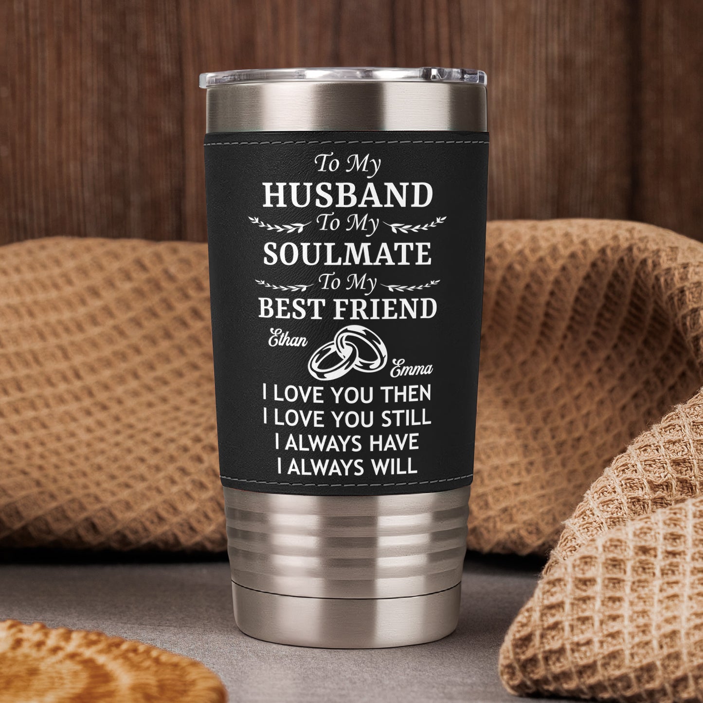 I Loved You Then I Love You Still Valentine's Day Anniversary Gift - Personalized 20oz Leather Wrapped Tumbler