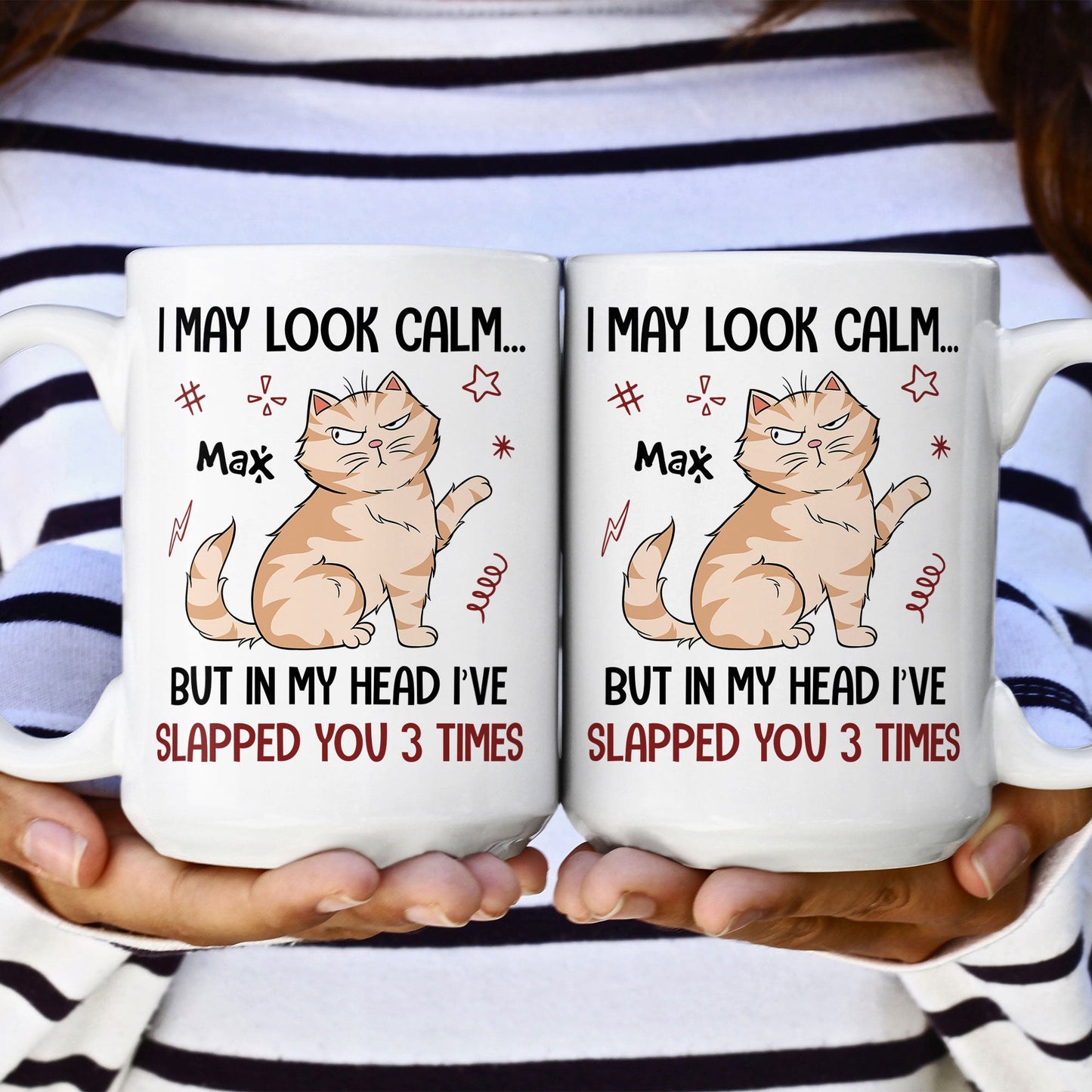 I May Look Calm But In My Head I'Ve Slapped You 3 Times Funny Cats - Personalized Mug