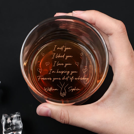 I Met You I Liked You I Love You - Personalized Engraved Whiskey Glass
