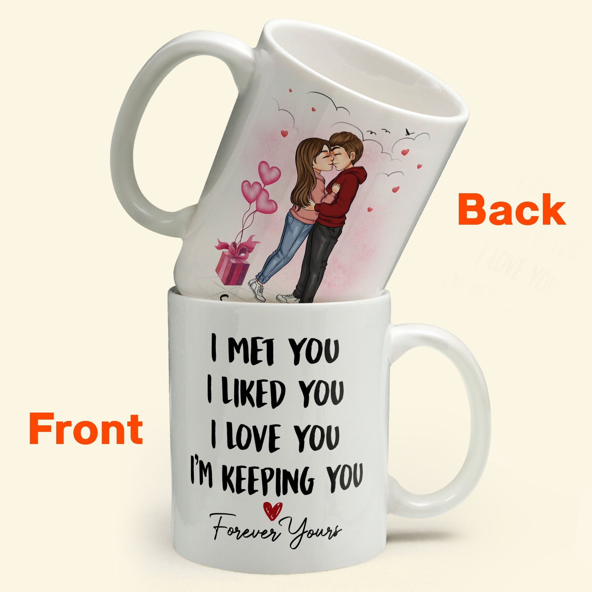 I Met You I Liked You I Love You - Personalized Mug - Valentine, Loving Gift For Couple, Husband, Wife, Boyfriend, Girlfriend