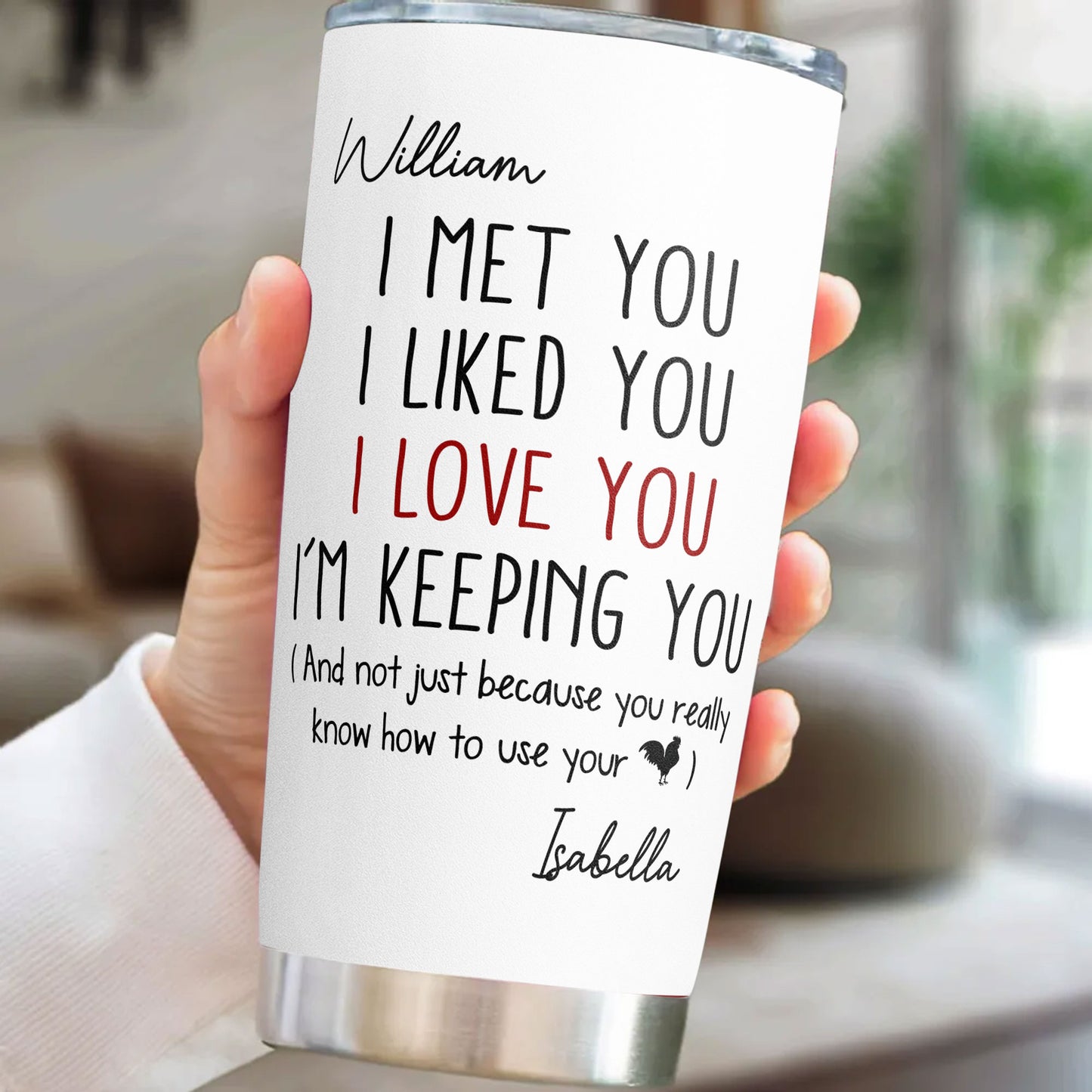 I Met You I Liked You I Love You - Personalized Tumbler Cup