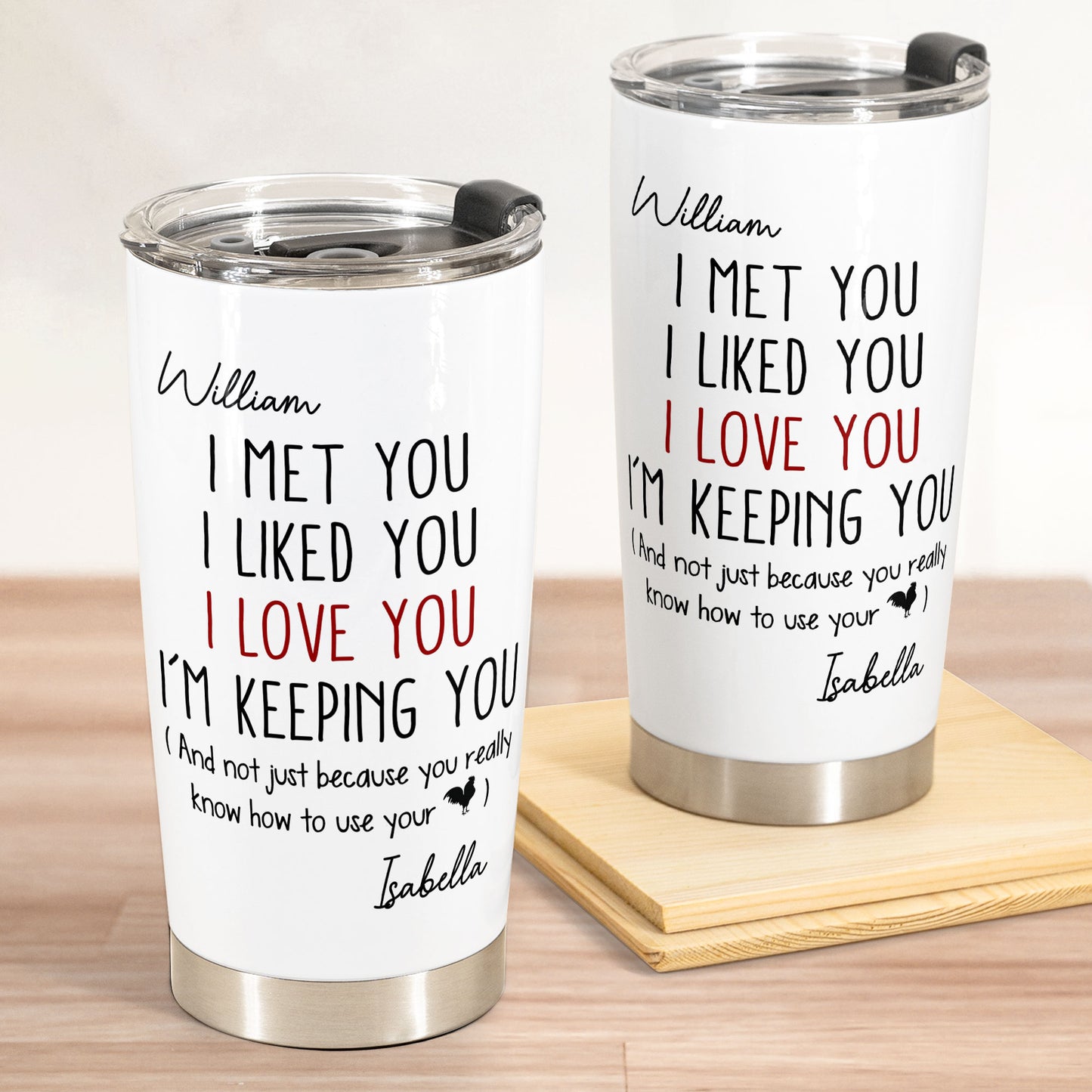 I Met You I Liked You I Love You - Personalized Tumbler Cup
