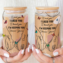 I Met You I Liked You I Loved You - Personalized Clear Glass Cup