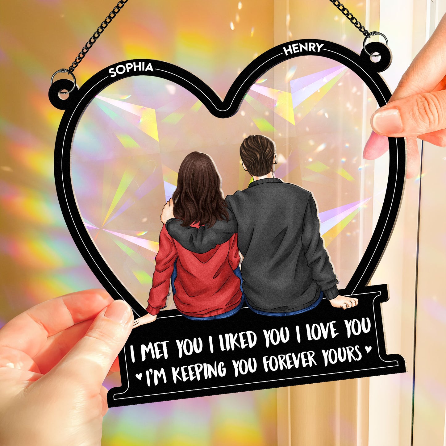 I Met You I Love You - Personalized Rainbow Suncatcher