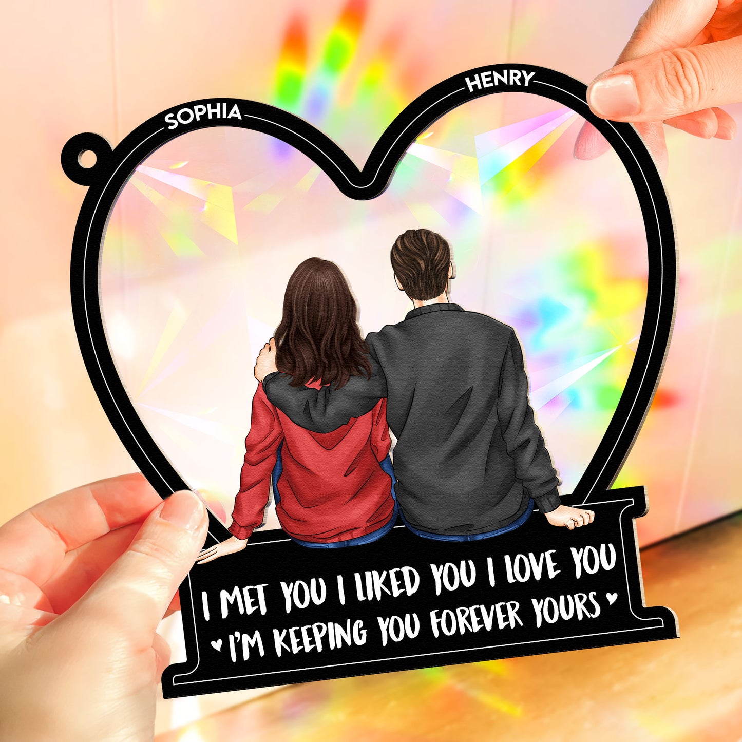 I Met You I Love You - Personalized Rainbow Suncatcher