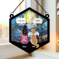 I Miss You- Pet Memorial - Personalized Window Hanging Suncatcher Ornament