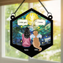 I Miss You- Pet Memorial - Personalized Window Hanging Suncatcher Ornament