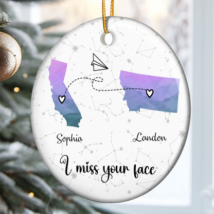 I Miss Your Face Custom Multi States Long Distance Relationship - Personalized Ceramic Ornament