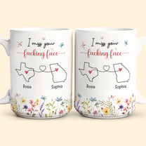 I Miss Your F*cking Face - Personalized Mug