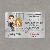 I Promise To Always Be By Your Side Or Under You Or On Top Of You Gift For Him - Personalized Wallet Card