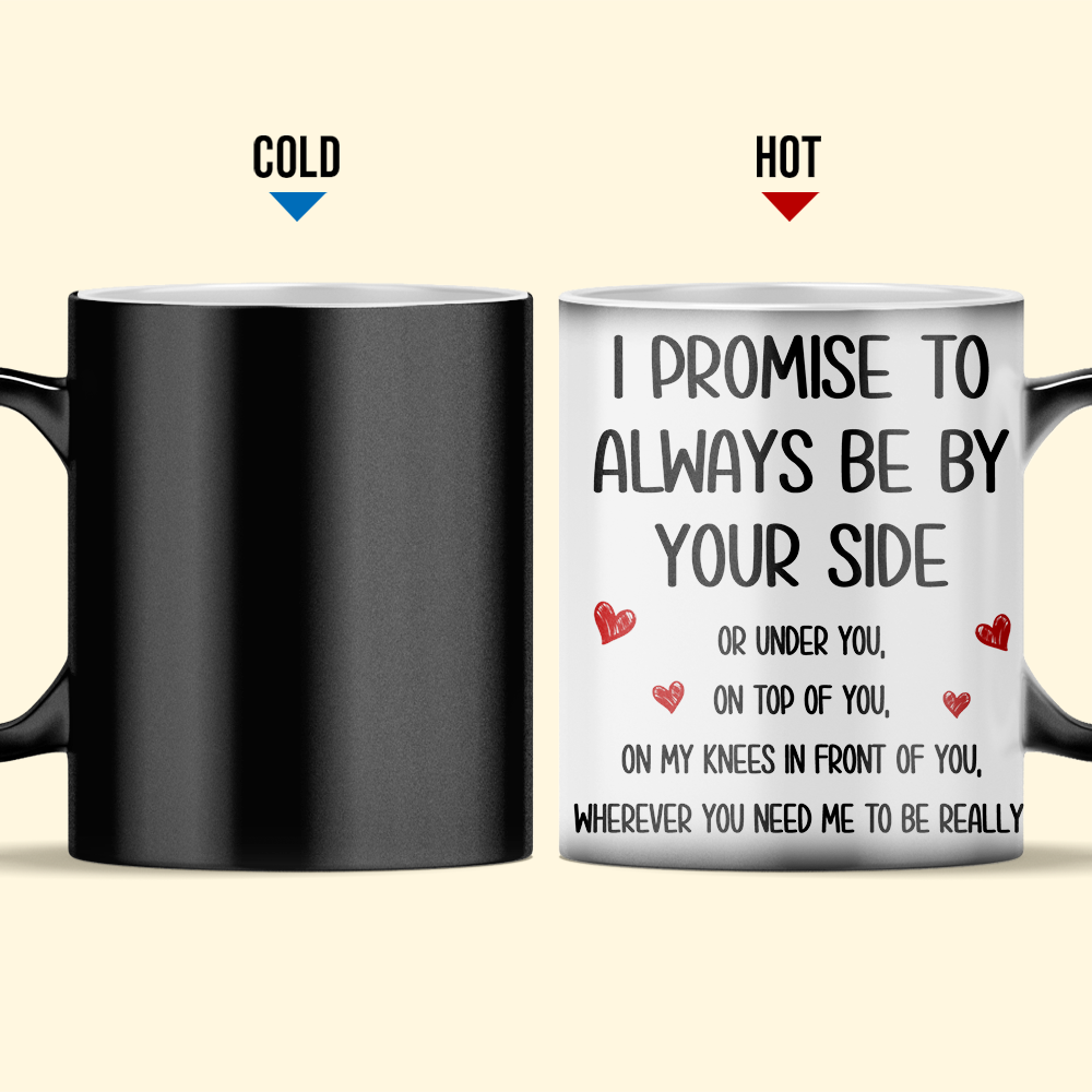 I Promise To Always Be By Your Side - Personalized Color Changing Mug