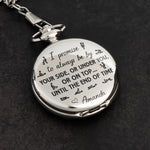 I Promise To Always Be By Your Side - Personalized Pocket Watch