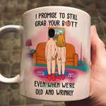 I Promise To Still Grab Your Butt - Personalized Mug